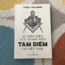 SỰ HIỆN DIỆN CỦA THÀNH VIÊN HỘI TAM ĐIỂM TẠI VIỆT NAM - Trần Thu Dung "Freemasonry" 224311