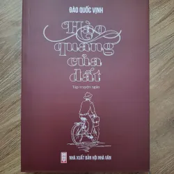 Hào quang của đất - Đào Quốc Vinh - Tập truyện ngắn