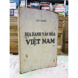 Địa danh văn hoá Việt Nam ( địa danh khảo cổ học ) - Bùi Thiết