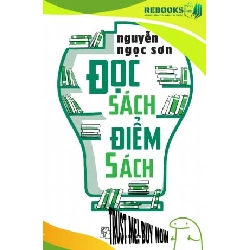 (TẶNG BOOKMARK) Đọc sách - Điểm sách - Nguyễn Ngọc Sơn - 2019 - kỹ năng quản lý, Kỹ năng sống