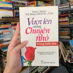 Vượt lên những chuyện nhỏ trong tình yêu-Richard Carlson,PH.D.Kristine Carlson