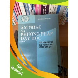 (TẶNG BOOKMARK) Âm Nhạc Và Phương Pháp Dạy Học (Tập 2, Giáo Trình Đào Tạo Giáo Viên Tiểu Học Hệ Cao Đẳng SP) - Bộ Giáo Dục Và Đào Tạo 2002 Sách kiến thức tổng hợp RBK-AK1T2