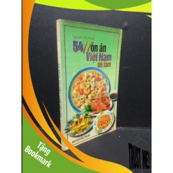 (TẶNG BOOKMARK) 54 món ăn Việt Nam dễ làm Nguyễn Thị Thanh 1997 mới 70% ố nặng RBK0406 kỹ năng