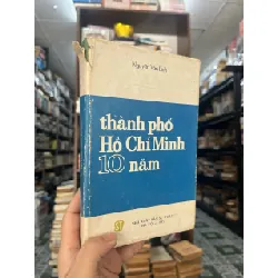 Thành phố Hồ Chí Minh 10 năm - Nguyễn Văn Linh 119825