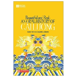 Beautiful And Real: Anoral History Of Cải Lương - Hugo Frey, Suzanne Joinson