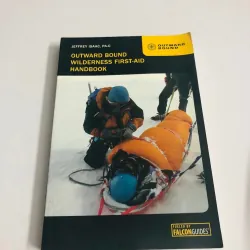 OUTWARD BOUND – WILDERNESS FIRST-AID HANDBOOK (Jeffrey Isaac, PA-C)
