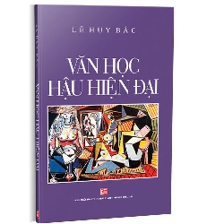 Văn học hậu hiện đại mới 100% Lê Huy Bắc 2019 HCM.PO 162011