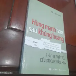 Ian I. Mitroff - HÙNG MẠNH HƠN SAU KHỦNG HOẢNG