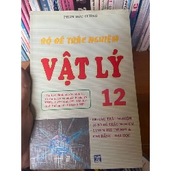 (TẶNG BOOKMARK) Bộ Đề Trắc Nghiệm Vật Lý 12 (Tài Liệu Dành Cho Học Sinh Khối 11, 12; Ôn Luyện Và Chuẩn Bị Thi TN THPT, Tuyển Sinh ĐH - CĐ Theo Định Hướng Của Bộ GD & ĐT) - Phạm Đức Cường 2007 Tham khảo - luyện thi RBK-AK1T3