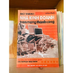 Trở thành Nhà kinh doanh trên mạng thành công - Lê Xuân Thành - KINH TẾ - TÀI CHÍNH - CHỨNG KHOÁN - VAVO2911-165