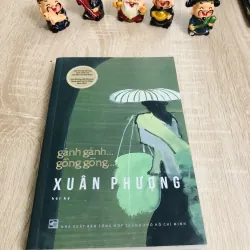 Gánh gánh… gồng gồng – Xuân Phương