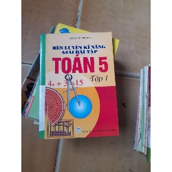 Rèn Luyện Kĩ Năng Giải Bài Tập Toán 5 (Tập 1) - Nguyễn Tường Khôi 2007 (Tham khảo - luyện thi) VAVO1304-AK3ST1