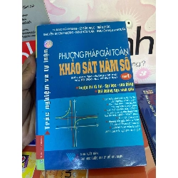 Phương Pháp Giải Toán Khảo Sát Hàm Số (Tập 1) (Ôn Thi Tú Tài Và Luyện Thi Đại Học) - Trương Tiếu Hoàng, Lê Đức Phúc, Trần Phúc, Nguyễn Thị Kim Phượng, Trịnh Văn Tuấn, Nguyễn Mậu Anh Tuấn 2008 Tham khảo - luyện thi VAVO-AK1T1 Rebooks.vn