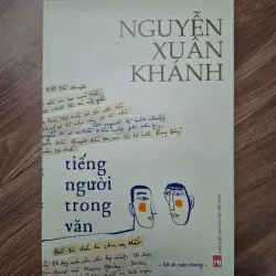 Tiếng người trong văn (Hồi ức văn chương) - Nguyễn Xuân Khánh