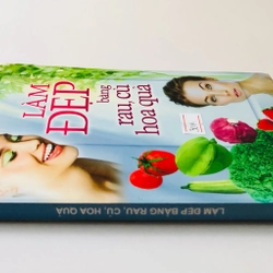 LÀM ĐẸP BẰNG RAU, CỦ HOA QUẢ - 203 trang, nxb: 2007 354899