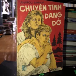 Chuyện tình dang dở - Anatoli Ivanov