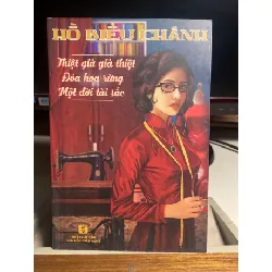 Hồ Biểu Chánh: Thiệt Giả Giả Thiệt, Đoá Hoa Rừng,Một Đời Tài Sắc- NXB Văn Hoá Văn Nghệ 2020- Sách mới 98% STB1265 Blogmeo 27525