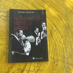 NHỮNG ĐẠO DIỄN NỔI TIẾNG THẾ GIỚI- SÂM THƯƠNG- PHẠM THUỲ NHÂN