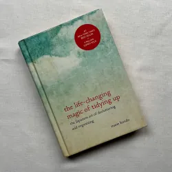 The Life-Changing Magic of Tidying Up - Marie Kondo 