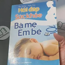 Hỏi đáp sức khỏe bà mẹ - em bé - Thu Hường 688494