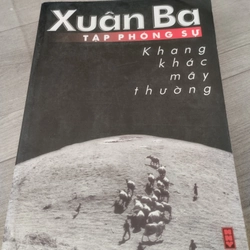 KHANG KHÁC MÂY THƯỜNG _ XUÂN BA ( tập phóng sự)