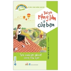 Tủ Sách Nuôi Dưỡng Cảm Xúc - Thế Giới Rộng Lớn Là Của Bạn - Tần Văn Quân (Mới 100%) Nghệ thuật sống, Văn Lang Books - SÁCH ĐẠI HỌC
