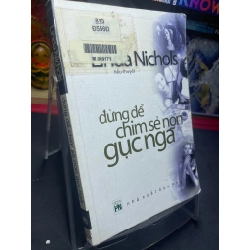 Đừng để chim sẻ non gục ngã 2003 mới 70% ố bẩn nhẹ Linda Nichols HPB0906 SÁCH VĂN HỌC