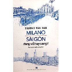 Milano Sài Gòn Đang Về Hay Sang? - Trương Văn Dân 166284