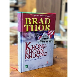 KHÔNG KHOAN NHƯỢNG - BRAD THOR