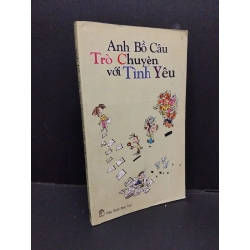 Anh bồ câu trò chuyện với tình yêu 3 mới 80% bẩn bìa, ố nhẹ 2001 HCM2110 Anh Bồ Câu VĂN HỌC