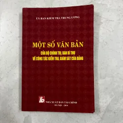 Một số văn bản của bộ chính trị, ban bí thư về công tác kiểm tra,… của Đảng