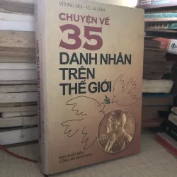 Chuyện về 35 danh nhân trên thế giới-Vương Hội_Vũ Ái Dân
