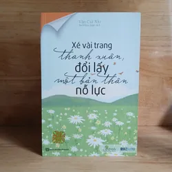 Xé Vài Trang Thanh Xuân Đổi Lấy Một Bản Thân Nổ Lực - Văn Cát Nhi