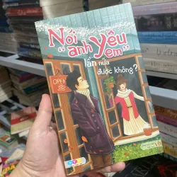 Nói anh yêu em lần nữa được không