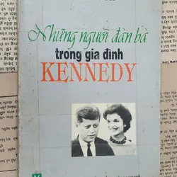NHỮNG NGƯỜI ĐÀN BÀ TRONG GIA ĐÌNH KENNEDY - Pearl Buck (Nobel Văn Chương 1938)