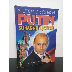 Putin Và Sứ Mệnh Lịch Sử (2007) - Alecxandr Olbich Mới 80% HCM.ASB2301 Oreka-Blogmeo 61185