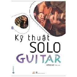 Kỹ Thuật Solo Guitar - Hoàng Hạc 193979