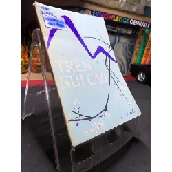 [Sách Cũ SCGR] Trên núi cao 1979 mới 60% ố vàng tróc gáy Nhiều tác giả HPB0906 SÁCH VĂN HỌC