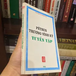 PETRUS TRƯƠNG VĨNH KÝ TUYỂN TẬP (XB 1996) 571664