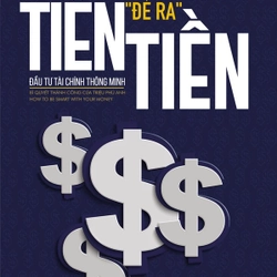 Tiền Đẻ Ra Tiền - Đầu Tư Tài Chính Thông Minh