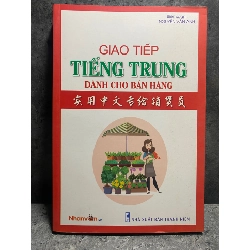 Giao Tiếp Tiếng Trung dành cho bán hàng- Nguyễn Vân Anh biên soạn- NXB Thanh Niên 2020