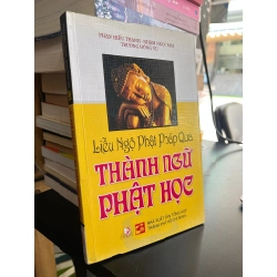 Liễu ngộ Phật pháp qua thành ngữ Phật học - Phạm Hiểu Thanh, Nhậm Ngọc Mai, Trương Hồng Vũ