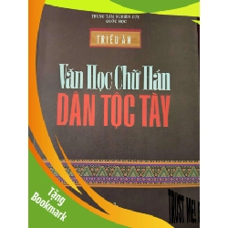 (TẶNG BOOKMARK) VĂN CHỮ HÁN DÂN TỘC TÀY - TRIỀU ÂN - 2007 - 337 trang RBK2308 VĂN HỌC