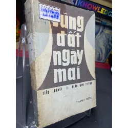 [Sách Cũ SCGR] Vùng đất ngày mai 1979 mới 60% ố vàng Trần Kim Thành HPB0906 SÁCH VĂN HỌC