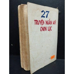 27 Truyện ngắn Mỹ chọn lọc 1998 mới 60% ố nặng có ký tên trang đầu 1998 HCM2405 Nhiều người dịch SÁCH VĂN HỌC 146811