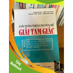 (TẶNG BOOKMARK) Giải Toán Theo Chuyên Đề: Giải Tam Giác - Phạm Anh Hòa, Trần Văn Toàn, Hoàng Công Vắng, Trần Minh Thịnh 2002 Tham khảo - luyện thi RBK-AK1T2
