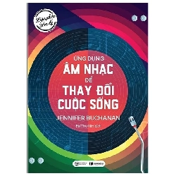 Liệu pháp tâm lý: Ứng dụng âm nhạc để thay đổi cuộc sống 99k [TSTK]