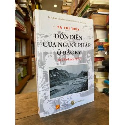 Đồn điền người Pháp ở Bắc Kỳ từ 1884 đến 1918 - Tạ Thị Thúy 120180