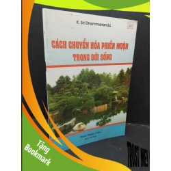 (TẶNG BOOKMARK) Cách chuyển hóa phiền muộn trong đời sống mới 80% ố RBK2809 K. Sri. Dhammananda TÂM LINH - TÔN GIÁO - THIỀN