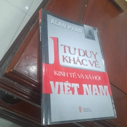 Alan Phan - 1 TƯ DUY KHÁC VỀ kinh tế xã hội Việt Nam